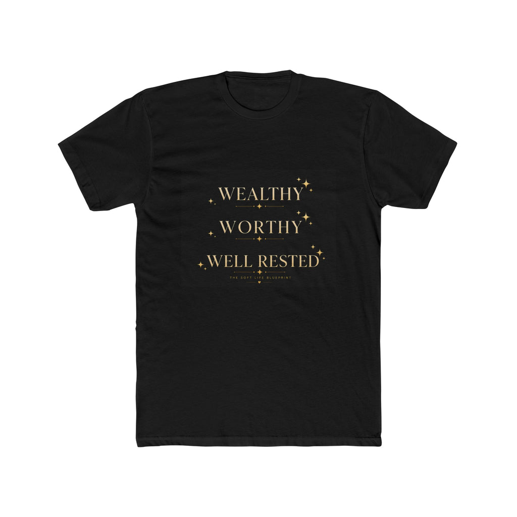 Wealthy Worthy Well Rested T-Shirt — Motivational Graphic Tee